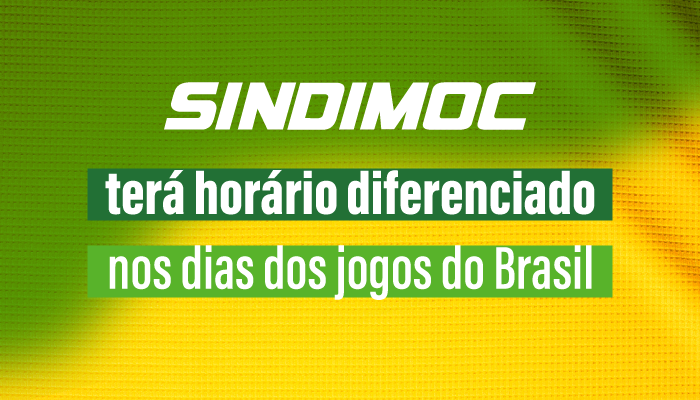 Sindimoc terá horário diferenciado nos dias dos jogos do Brasil