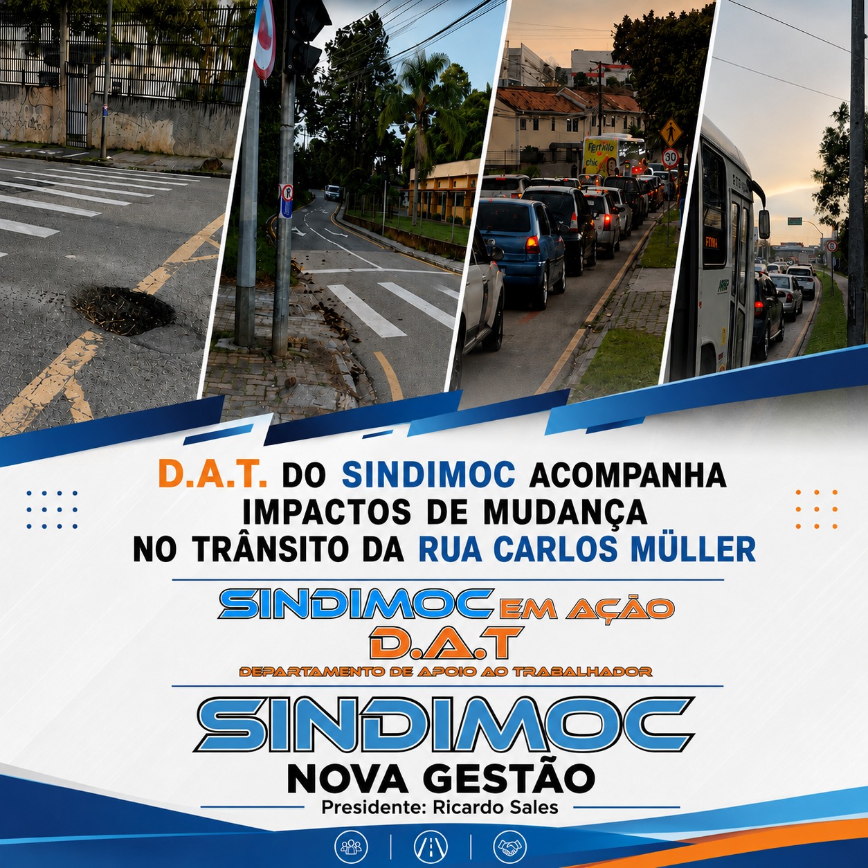D.A.T. DO SINDIMOC ACOMPANHA IMPACTOS DE MUDANÇA NO TRÂNSITO DA RUA CARLOS MÜLLER
